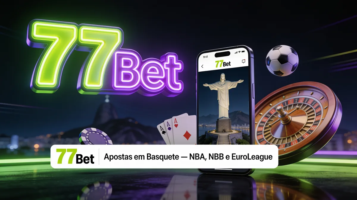 Apostas em Basquete — NBA, NBB e EuroLeague: guia de 77 bet para jogadores no Brasil